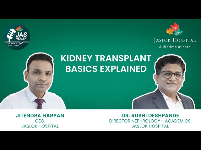 Kidney Transplant Explained: Everything Patients and Donors Need to Know — Dr. Rishi Deshpande, Jaslok Hospital
