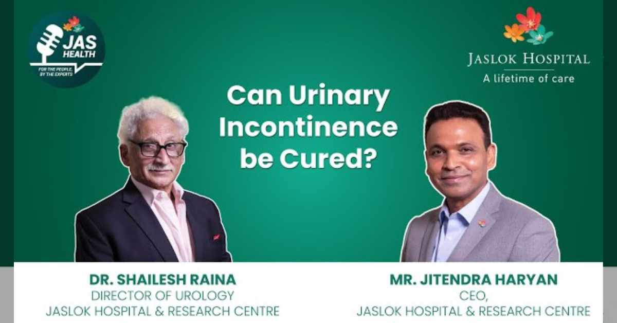 Urinary Incontinence: Breaking the Silence — Dr. Shailesh Raina, Jaslok Hospital